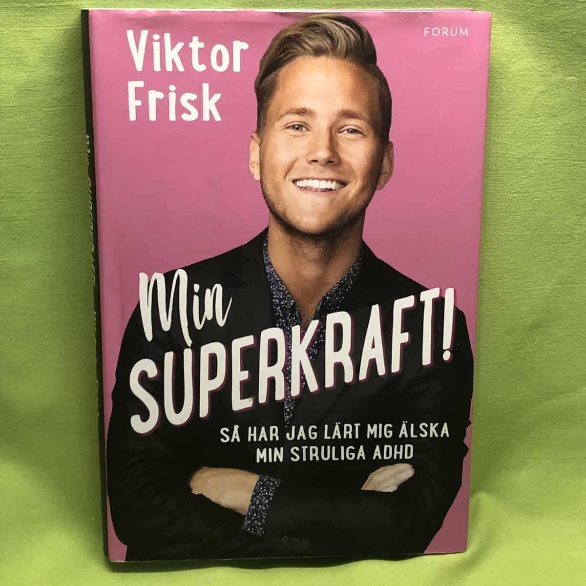 Viktor Frisk : Min superkraft!