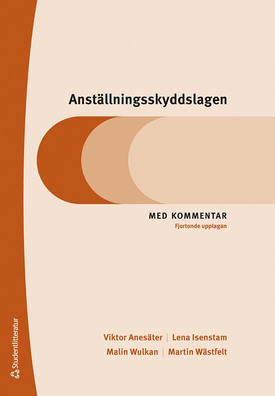 Anesäter, Viktor ; Isenstam, Lena ; Wulkan, Malin ; Wästfelt, Martin : Anställningsskyddslagen