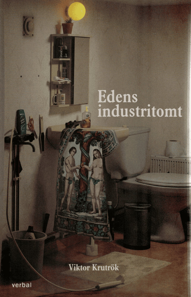 Viktor Krutrök : Edens industritomt