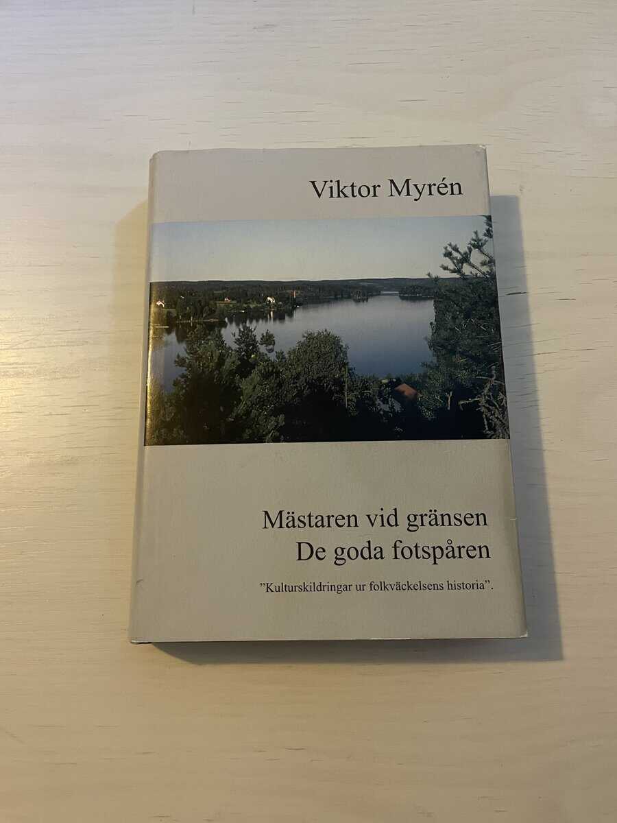 Viktor Myrén : Mästaren vid gränsen - De goda fotspåren