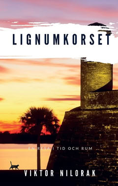 Viktor Nilorak : Lignumkorset : en resa i tid och rum