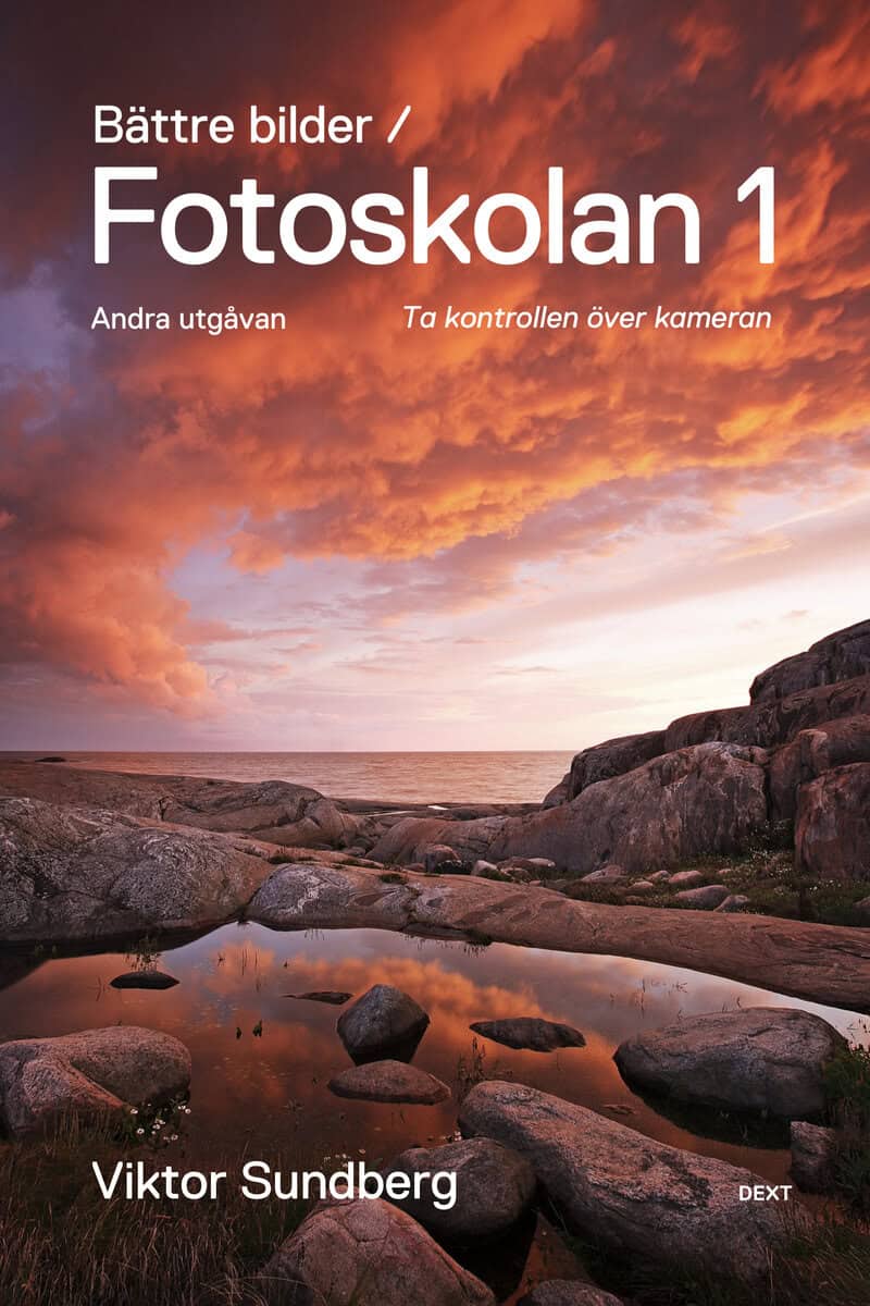 Viktor Sundberg : Bättre bilder - fotoskolan. 1 : Viktor Sundberg lär dig ta kontrollen över kameran