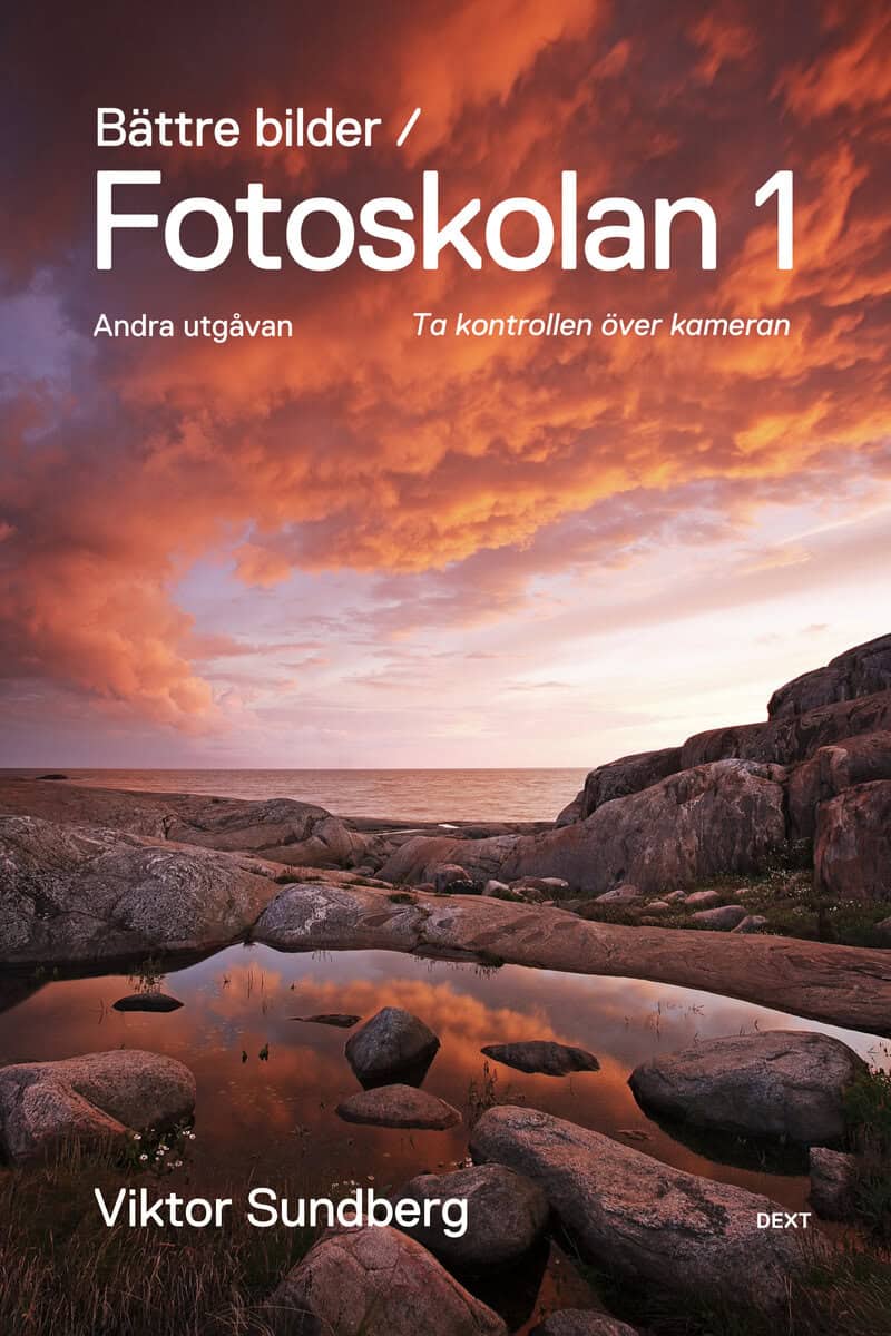 Viktor Sundberg : Bättre bilder - fotoskolan. 1 : Viktor Sundberg lär dig ta kontrollen över kameran