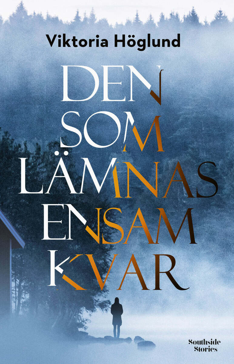 Viktoria Höglund : Den som lämnas ensam kvar