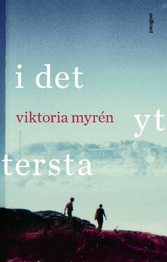 Viktoria Myrén : I det yttersta