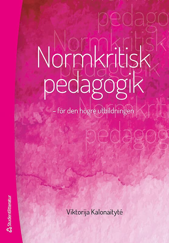 Viktorija Kalonaityte : Normkritisk pedagogik : för den högre utbildningen