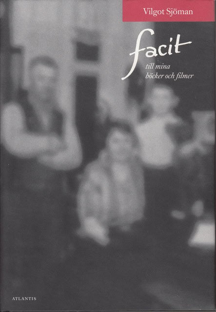 VILGOT. SJÖMAN : Facit till mina böcker och filmer