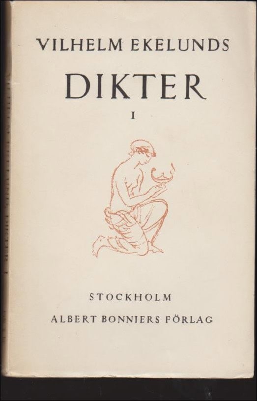 Vilhelm Ekelund : Vilhelm Ekelunds dikter I + II
