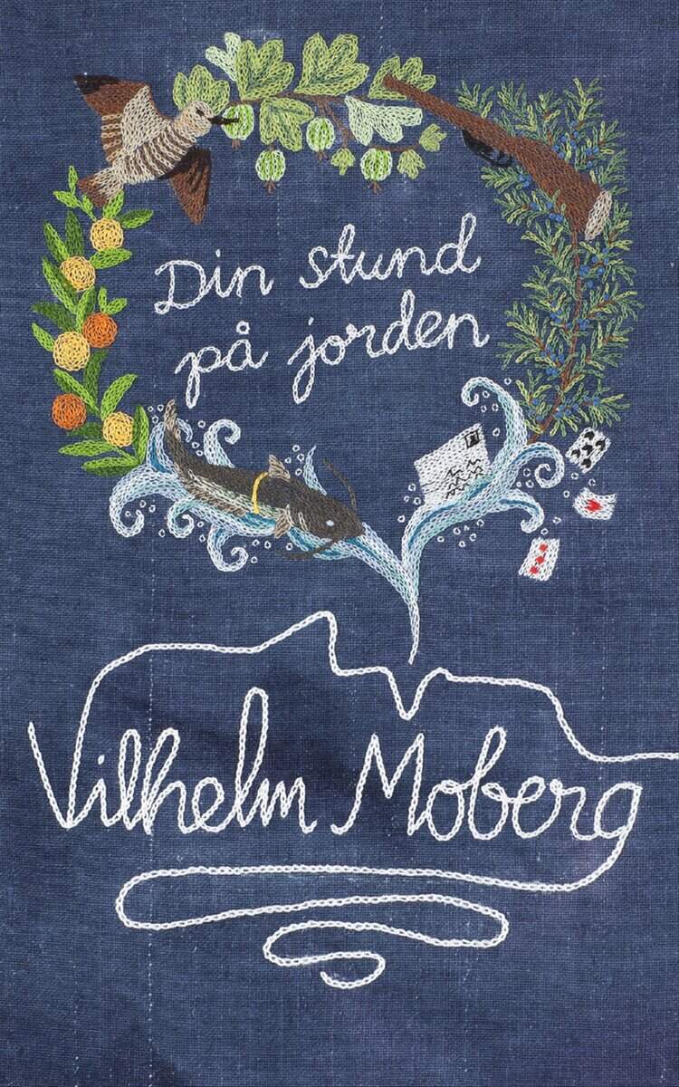 Vilhelm Moberg : Din stund på jorden