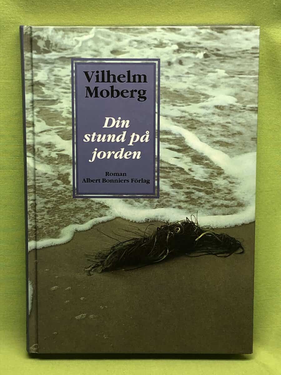 Vilhelm Moberg : Din stund på jorden