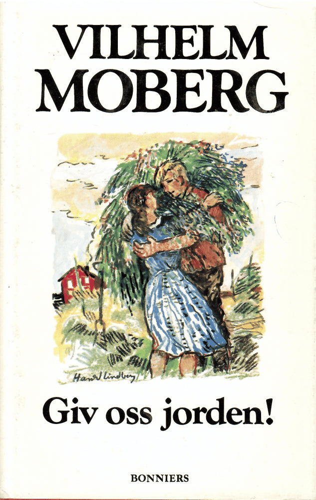 Vilhelm Moberg : Giv oss jorden!