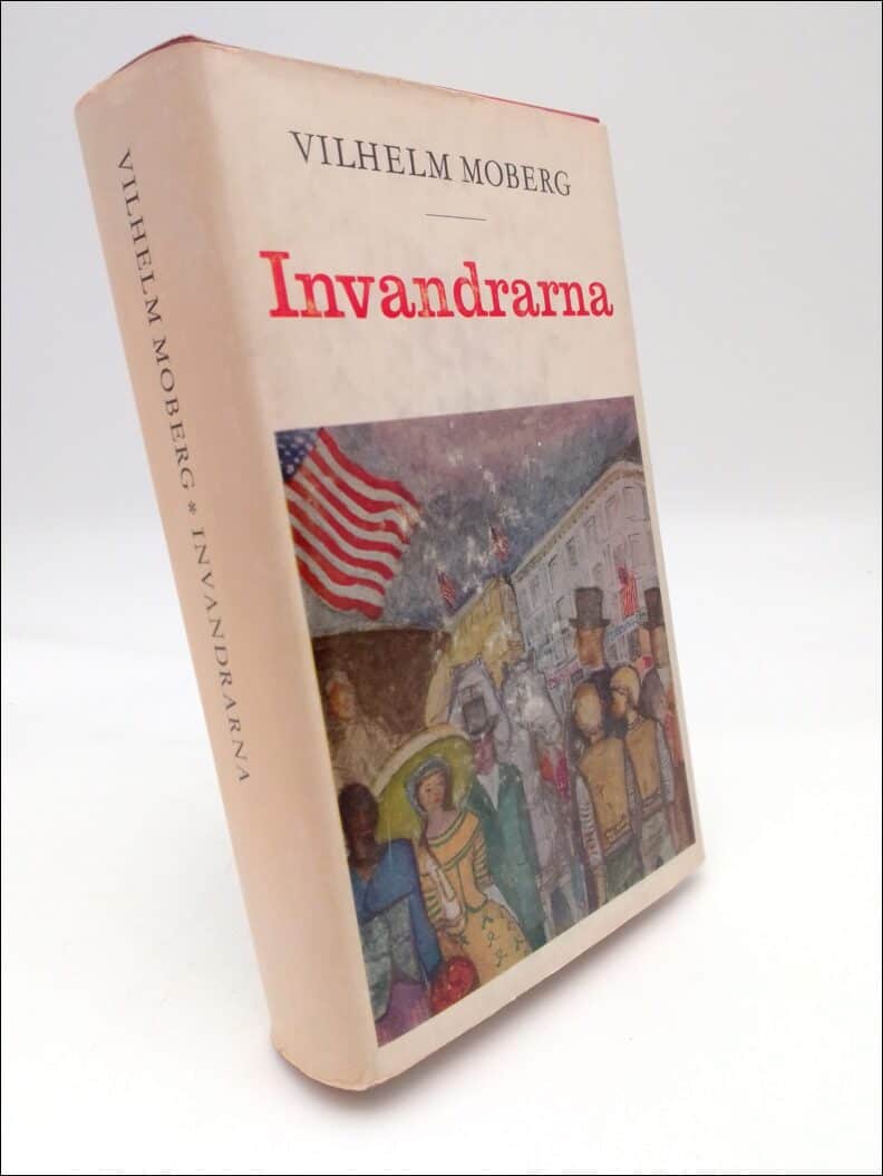 Vilhelm Moberg : Invandrarna