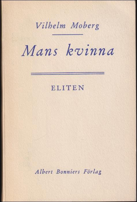Vilhelm Moberg : Mans kvinna