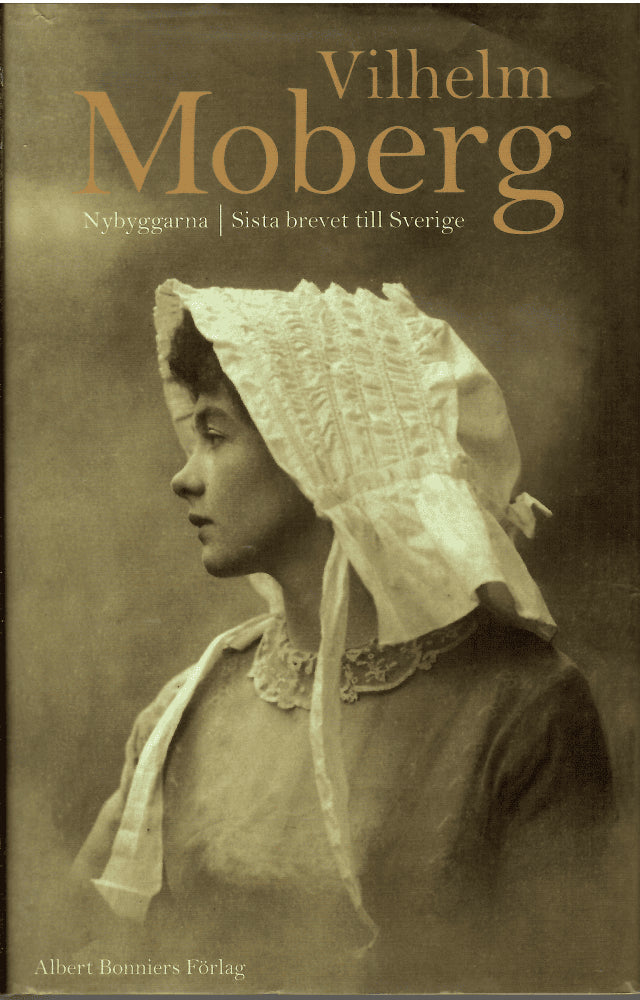 Vilhelm Moberg : Nybyggarna ; Sista brevet till Sverige