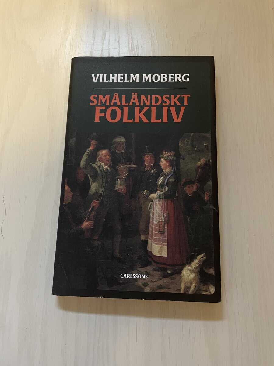 Vilhelm Moberg : Småländskt folkliv