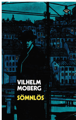 Vilhelm Moberg : Sömnlös