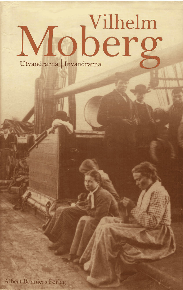 Vilhelm Moberg : Utvandrarna ; Invandrarna