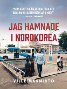 Ville Männistö : Jag hamnade i Nordkorea