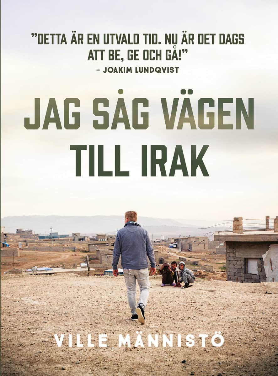 Ville Männistö : Jag såg vägen till Irak