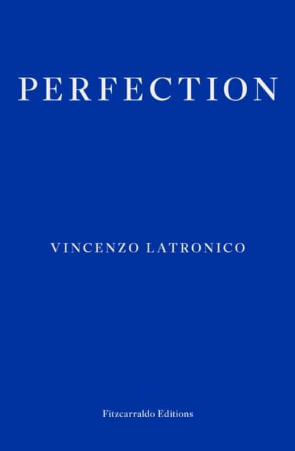 Vincenzo Latronico : Perfection