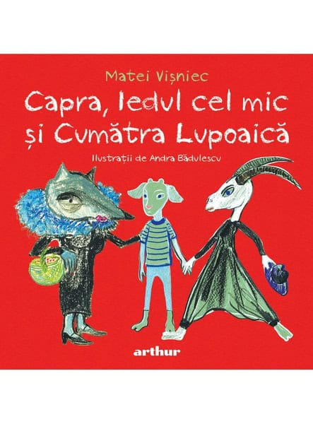 Vișniec, Matej ; Badulescu, Andra : Capra, iedul cel mic si Cumatra Lupoaica