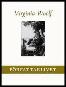 Virginia Woolf : Författarlivet