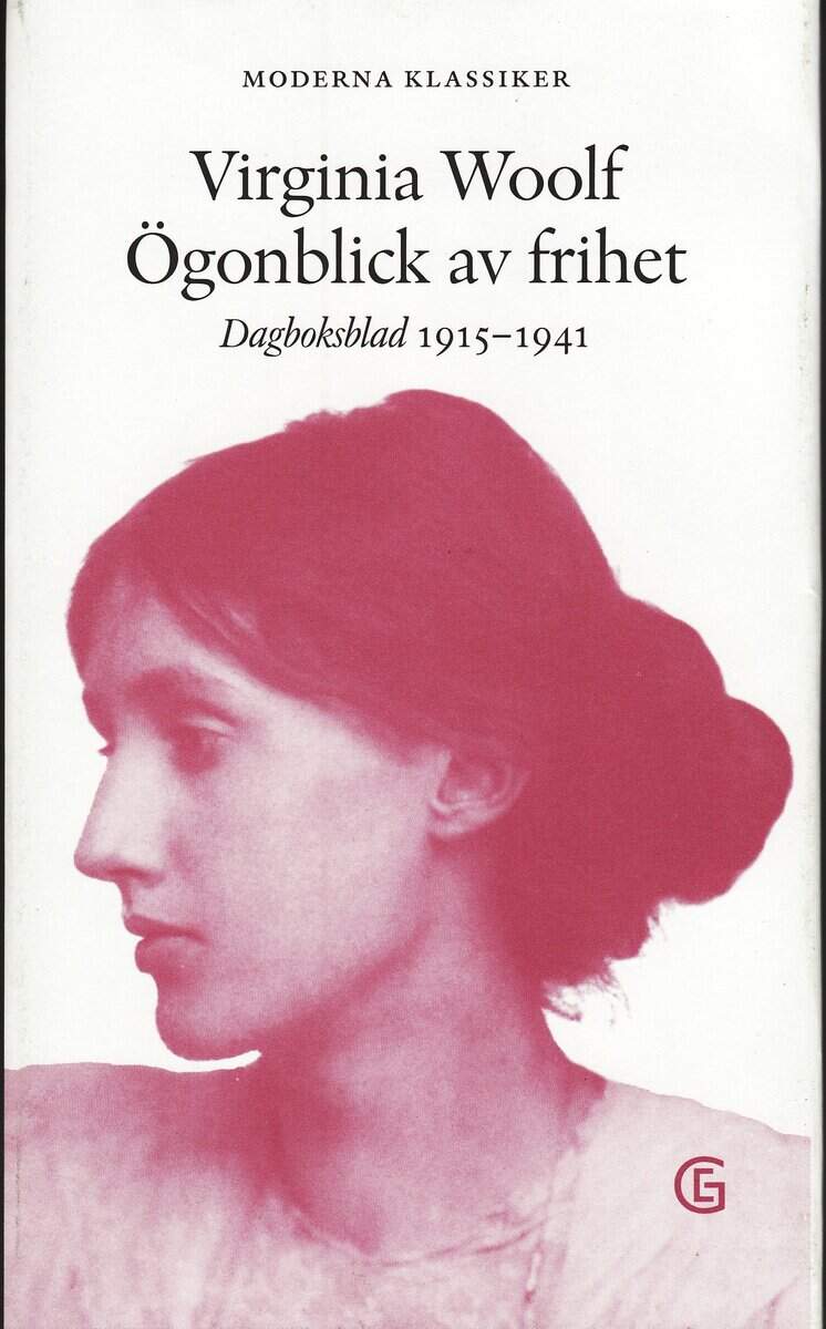 Virginia Woolf : Ögonblick av frihet : dagboksblad 1915-1941