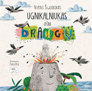 Virgis Šidlauskas : Ugnikalniukas ieško draugų