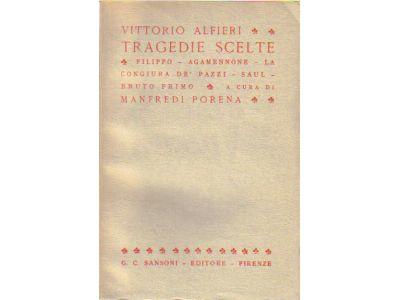 Vittorio Alfieri : Tragedie scelte. Filippo / Agamennone / La congiura de' pazzi / Saul / Bruto primo