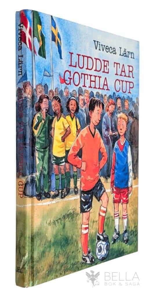 Viveca Lärn : Ludde tar Gothia Cup - Ludde - Bok 4