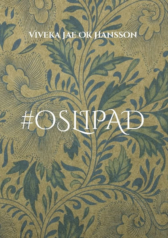 Viveka Jae Ok Hansson : #Oslipad