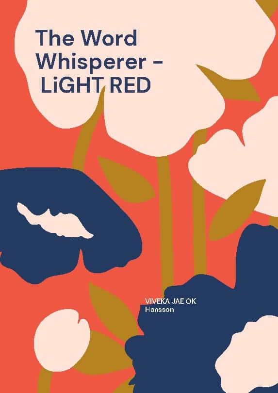 Viveka Jae Ok Hansson : The word whisperer - light red