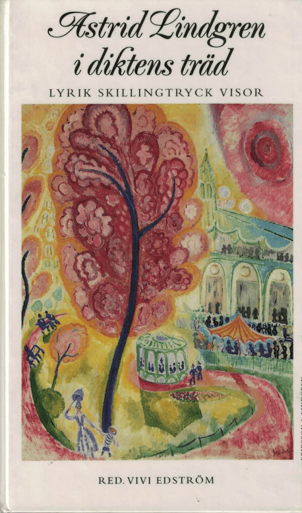 Vivi Edström : Astrid Lindgren i diktens träd