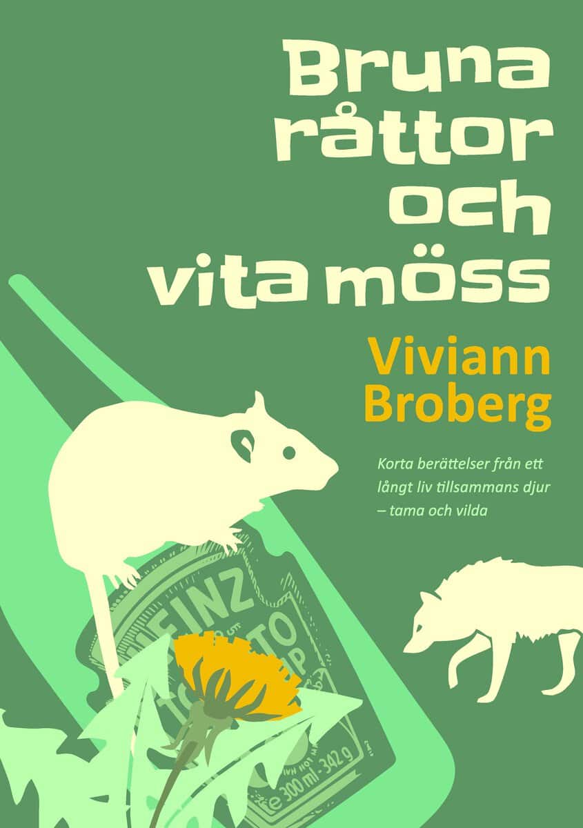 Viviann Broberg : Bruna råttor och vita möss