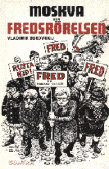 Vladimir Bukovskij : Moskva och fredsrörelsen