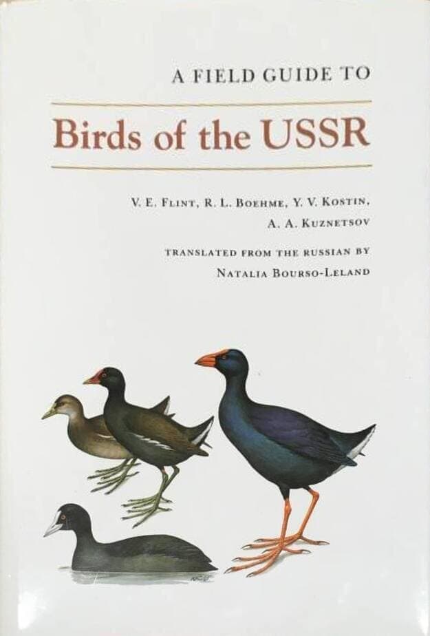 Vladimir Evgenʹevič Flint : A field guide to birds of the USSR