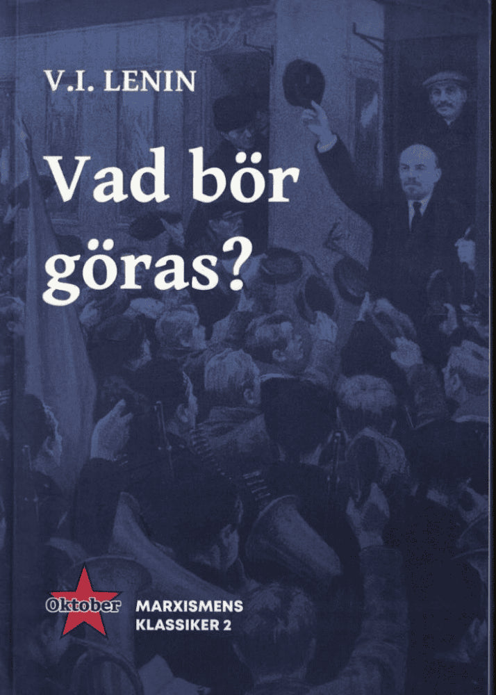 Vladimir Ilʹič Lenin : Vad bör göras?