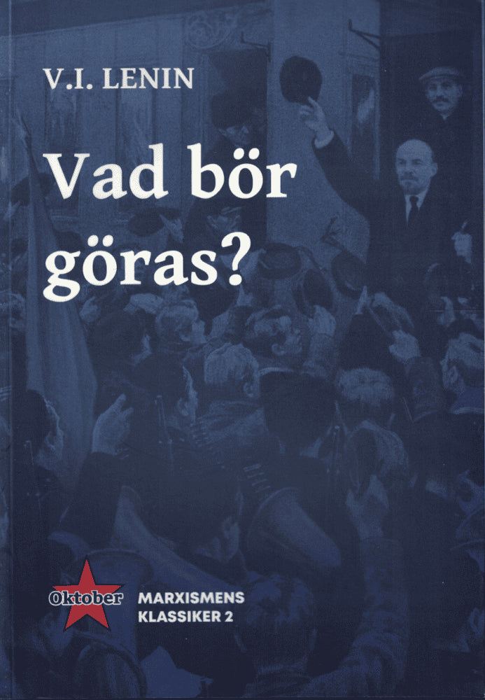 Vladimir Ilʹič Lenin : Vad bör göras?