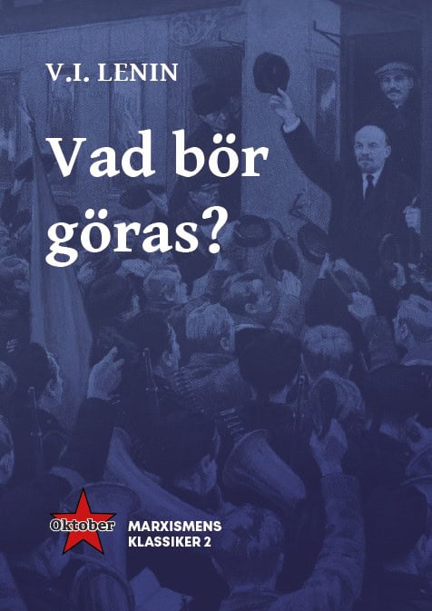 Vladimir Iljitj Lenin : Vad bör göras?