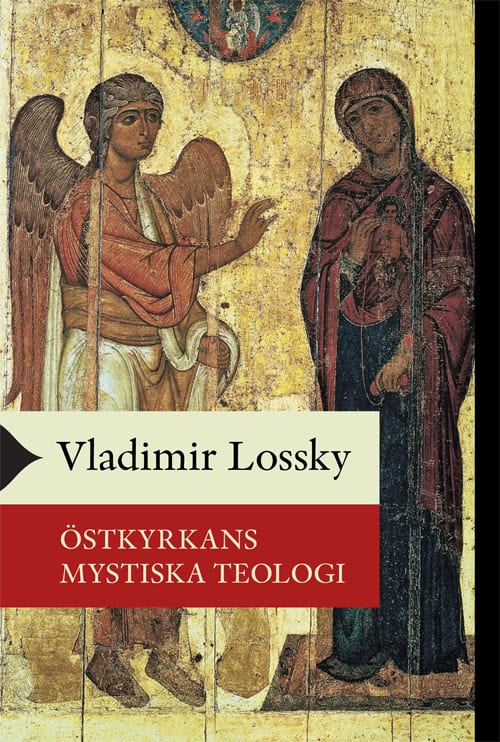 Vladimir Lossky : Östkyrkans mystiska teologi