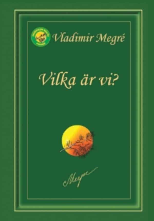 Vladimir Megre : Vilka är vi?
