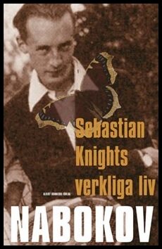 Vladimir Nabokov : Sebastian Knights verkliga liv