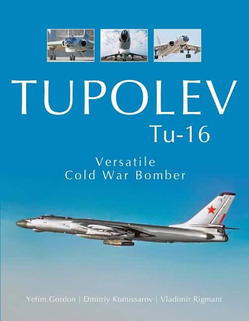 Vladimir Rigmant : Tupolev tu-16 - versatile cold war bomber