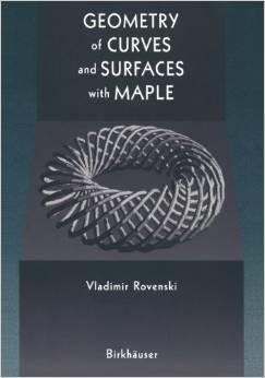 Vladimir Rovenski : Geometry of Curves and Surfaces with MAPLE