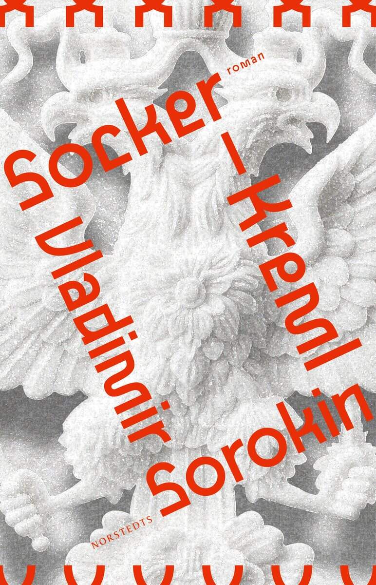 Vladimir Sorokin : Socker-Kreml