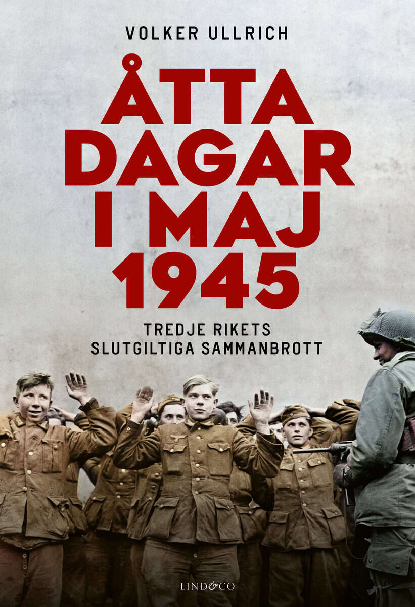 Volker Ullrich : Åtta dagar i maj 1945
