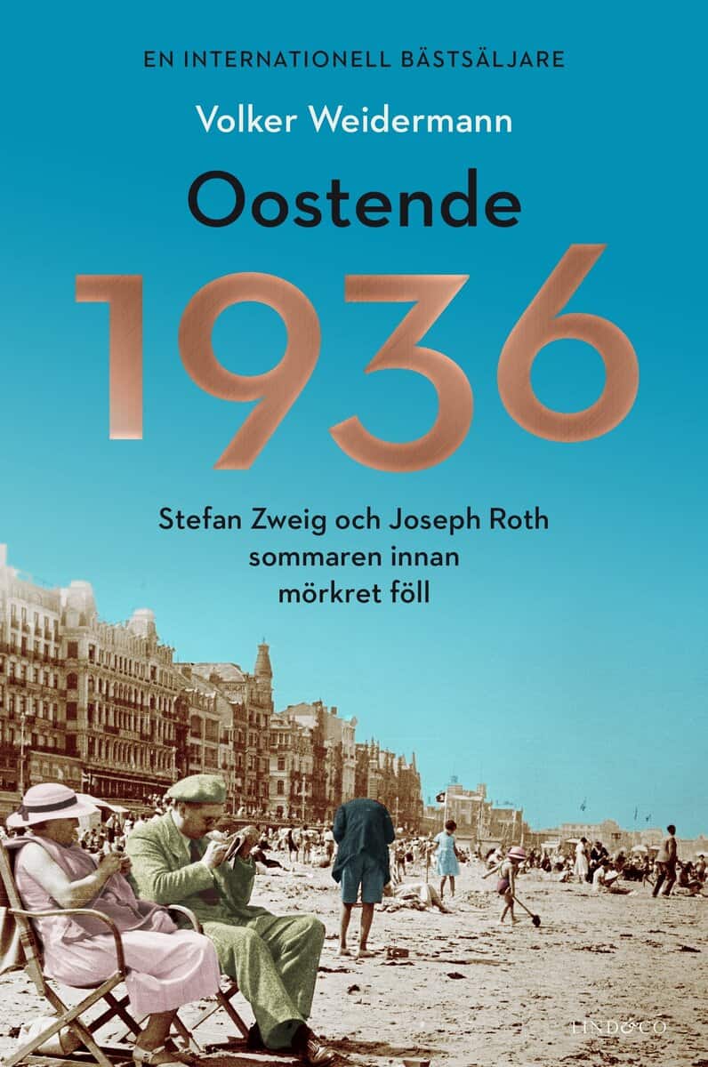 Volker Weidermann : Oostende 1936 : Stefan Zweig och Joseph Roth sommaren innan mörkret föll