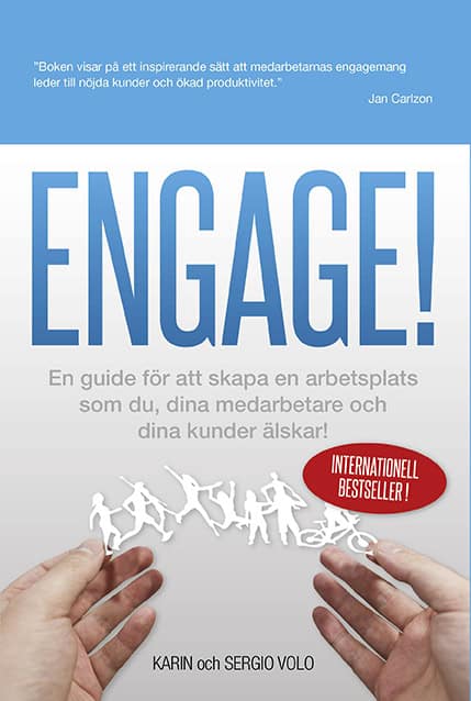 Volo, Karin ; Volo, Sergio : Engage! : en guide för att skapa en arbetsplats som du, dina medarbetare och dina kunder älskar!