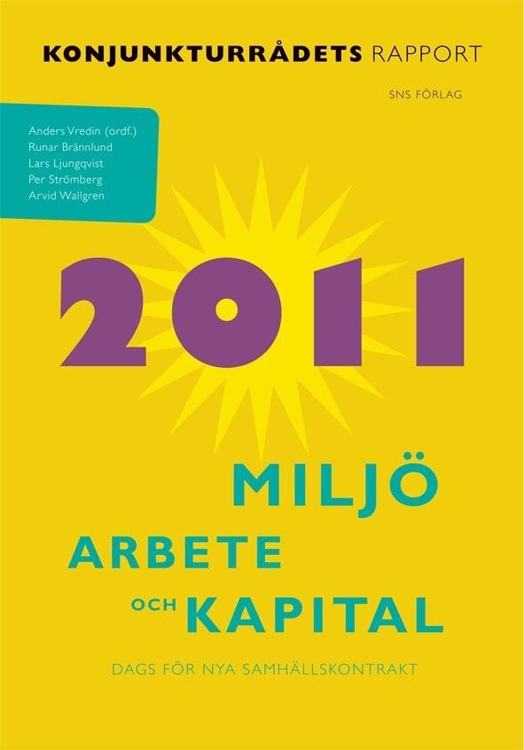 Vredin, Anders ; Brännlund, Runar ; Ljungqvist, Lars ; Strömberg, Per ; Wallgren, Arvid : Miljö, arbete och kapital