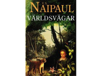V.S. Naipaul : Världsvägar